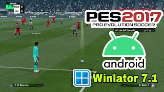 Gameplay Pes 2017  Winlator 71 Tutorial Cara Setting  No root Android  050824 [upl. by Yemirej]