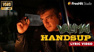 Valimai  Handsup Lyric Video  Ajith Kumar  Yuvan Shankar  Valimai Trailer  Valimai Songs [upl. by Udale]