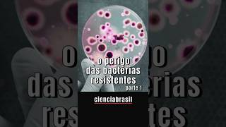 O PERIGO DAS BACTÉRIAS RESISTENTES  parte 1 [upl. by Ikciv]