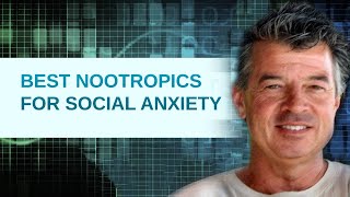 Best Nootropics for Social Anxiety [upl. by Yelyac]