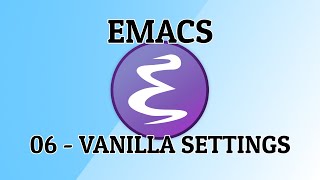 Emacs  06  Toolbar menubar scrollbar and other settings [upl. by Eicirtap]