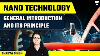 Nano Technology  Introduction and its Principle  UPSC Prelims 202425 I By Shreya Singh [upl. by Ahseket]