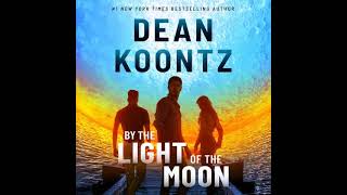 Dean Koontz  By the Light of the Moon  Audiobook Mystery Thriller amp Suspense  Part 1 [upl. by Gonta]