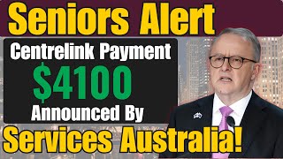 Seniors Alert 4100 OneTime Centrelink Payment Announced by Services Australia [upl. by Ogires]