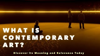 Contemporary Art Meaning Why It Matters in Todays World [upl. by Aneelad]