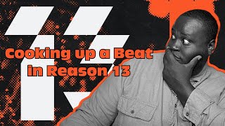 Making a Kendrick Lamar Type Beat in Reason 13 [upl. by Mayworm]