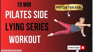 10 Min Pilates Side Lying Series  Sculpt Your Core And Strengthen Your Leg With Felicia Pilates [upl. by Edlyn]