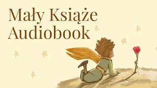 Mały Książe  Audiobook z rozdziałami EJSLUCHAJ [upl. by Teodora747]