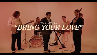 The Charities  quotBring Your Lovequot Official Music Video [upl. by Nobie]