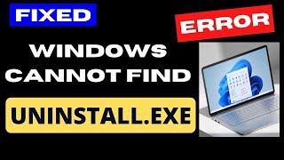 Windows Cannot Find uninstall exe Error on Windows 11  10 [upl. by Ahsirkal378]