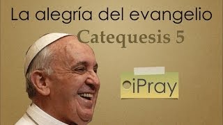 Evangelii Gaudium Catequesis nº 5 [upl. by Eetnahc]