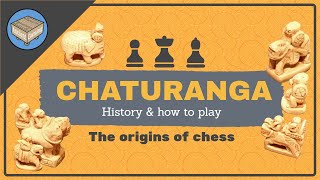 CHATURANGA History and How to Play The Origins of Chess [upl. by Preciosa782]