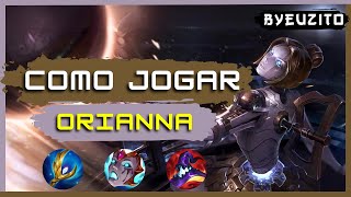 ORIANNA MID COMO JOGAR DE ORIANNA ATUALIZADO  GAMEPLAY EXPLICATIVA  League of Legends [upl. by Mukerji]