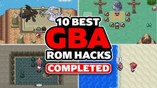 10 Best Pokémon GBA ROM Hacks COMPLETED  Part 1 [upl. by Ahsennek]