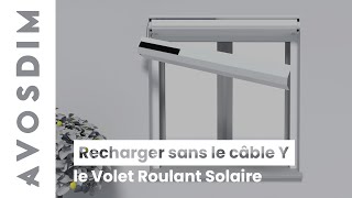 Comment recharger le Volet Roulant Solaire AvosDim sans le câble Y [upl. by Hastie]