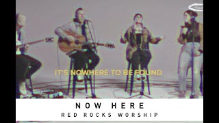 RED ROCKS WORSHIP  Now Here Performance  Lyric Video [upl. by Adi]