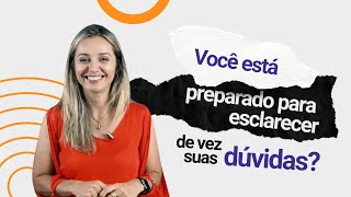 Você está preparado para esclarecer de vez suas dúvidas [upl. by Tlevesoor710]