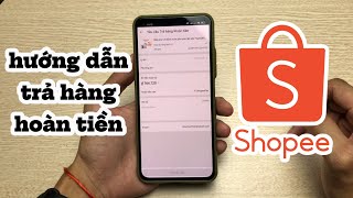 Hướng dẫn trả hàng hoàn tiền trên Shopee chi tiết và mới nhất [upl. by Gerty]