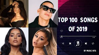 TOP 100 SONGS OF 2019  MUSIC OF 2019 [upl. by Enyahc]