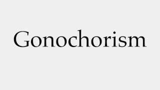 How to Pronounce Gonochorism [upl. by Matthaus860]