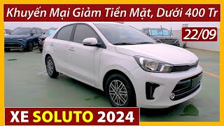 Giảm tiền mặt xe Kia Soluto tháng 09 Giá bán chỉ bằng xe I10 Chi tiết lăn bánh mới Xe Việt [upl. by Bocaj]