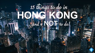 15 things to do and 4 NOT to do in Hong Kong  Travel Guide [upl. by Birkle495]