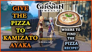 Genshin Impact Give the pizza to Kamisato Ayaka  How to get pizza recipe [upl. by Jade]