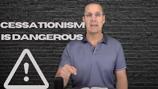 Cessationism is Dangerous and not Biblical [upl. by Lorusso]