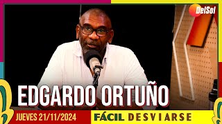 FácilDesviarse  ENTREVISTA A EDGARDO ORTUÑO  21112024 [upl. by Odlauso]