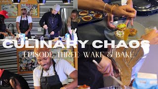 Culinary Chaos  Episode Three Wake amp Bake [upl. by Gibert381]