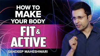 How to Make your Body Fit amp Active By Sandeep Maheshwari I Hindi [upl. by Ocirderf]