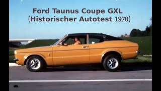 Ford Taunus Coupe GXL Historischer Autotest 1970 [upl. by Bondy]