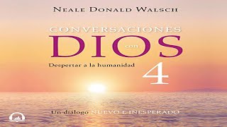 ⚡️Conversaciones con Dios 4 Audiolibro de Neale Donald Walsch ⚡️ [upl. by Alasdair]