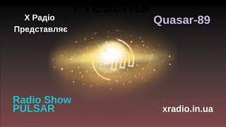 X Radio Presents  RADIOSHOW PULSAR BY QUASAR89 ON xradioinua Episode 5 [upl. by Nick]