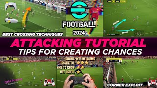 eFootball 2024  ATTACKING TUTORIAL  LEARN TIPS FOR CREATING CHANCES  New amp Veteran Players [upl. by Ainit]