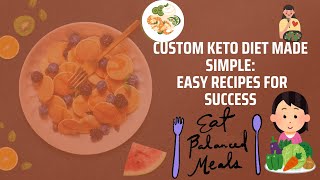 Custom Keto Diet Made Simple Easy Recipes for Success [upl. by Rehc]