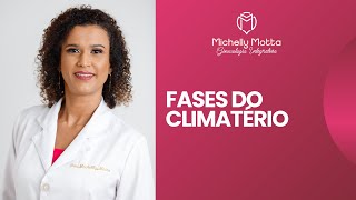 Fases do climáterio e alívio dos sintomas em cada fase  Dra Michelly Motta [upl. by Haerdna934]