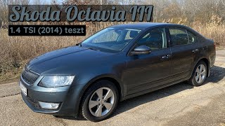 Skoda Octavia III 14 TSI 2014 teszt  Ha jót akarsz de nem különlegeset [upl. by Chae]