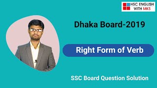 SSC Board Question Solution  Dhaka Board2019  Right Form of Verb  SSC2022 [upl. by Welton586]