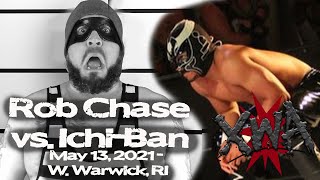 SLAMBURGLAR Rob Chase vs IchiBan XWA W Warwick RI 5132021 [upl. by Fidole]