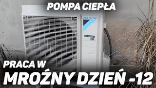 Pompa ciepła Daikin Altherma 3 8KW  praca w mrozie 12stC [upl. by Cusick]