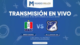 Once Caldas vs MILLONARIOS I Fecha 9 Finalización 2024  TRANSMISIÓN EN VIVO [upl. by Atnes]