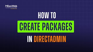 How to Create Packages in DirectAdmin  MilesWeb [upl. by Eedia]