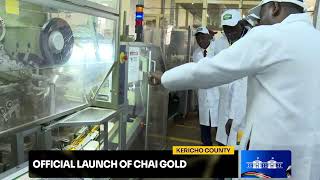 Official Launch of Chai Gold Kericho County [upl. by Irep91]