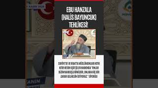 EBU HANZALAHALİS BAYUNCUK TEHLİKESİ [upl. by Pierce]