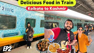 Humsafar Express Kolkata to Kashmir Full journey  Order Delicious Food in train at your seat 😀 [upl. by Von433]