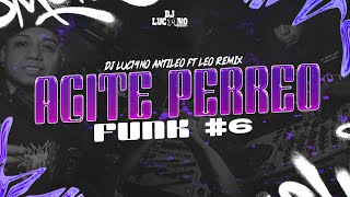 AGITE PERREO FUNK 6  DJ Luc14no Antileo Ft Leo Remix [upl. by Ramak]