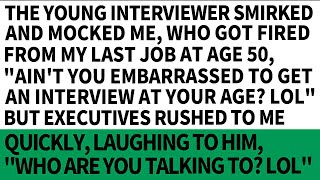 The young interviewer mocked me smirking Aint you embarrassed to show up for an interview [upl. by Joris]