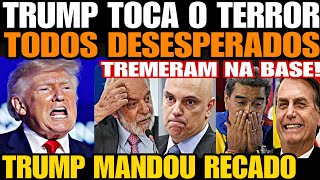 TRUMP TOCA O TERROR MANDOU RECADO LULA MORAES E MADURO DESESPERADOS TREMERAM NA BASE COMEÇOU A [upl. by Hulbert]