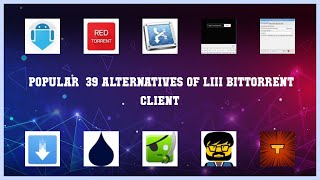 LIII BitTorrent Client  Best 39 Alternatives of LIII BitTorrent Client [upl. by Ettevy]